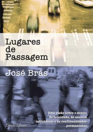 Lugares de Passagem José Brás Lugares de Passagem José Brás