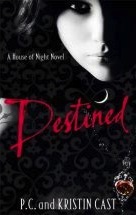 Destined (House of Night #9) – P.C. Cast & Kristin Cast Destined (House of Night #9) – P.C. Cast & Kristin Cast