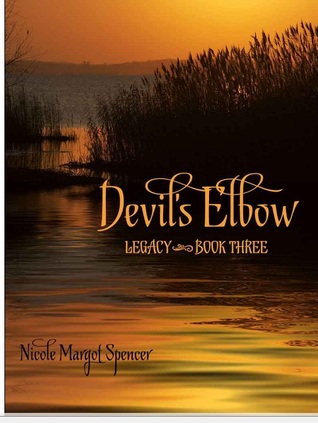 Devils Elbow: Legacy--Book Three Nicole Margot Spencer Devils Elbow: Legacy--Book Three Nicole Margot Spencer