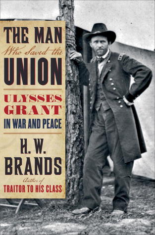 Review of “The Man Who Saved the Union” by H.W. Brands | My 