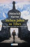 Sieben Jahre in Tibet: Mein Leben am Hofe des Dalai Lama