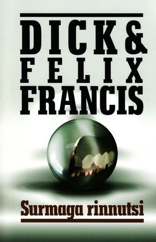 Surmaga rinnutsi Dick Francis Surmaga rinnutsi Dick Francis