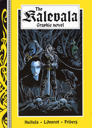 The Kalevala Graphic Novel Kristian Huitula The Kalevala Graphic Novel Kristian Huitula