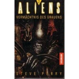 Aliens 2 - Vermächtnis des Grauens (Aliens, #2) Steve Perry Aliens 2 - Vermächtnis des Grauens (Aliens, #2) Steve Perry