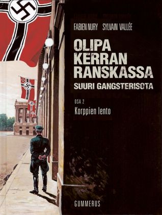 Korppien synkkä lento (Olipa kerran Ranskassa, #2) Fabien Nury Korppien synkkä lento (Olipa kerran Ranskassa, #2) Fabien Nury