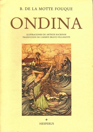 Ondina Friedrich de la Motte Fouqué Ondina Friedrich de la Motte Fouqué