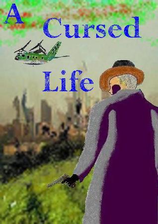 A Cursed Life Jax E. Garson A Cursed Life Jax E. Garson