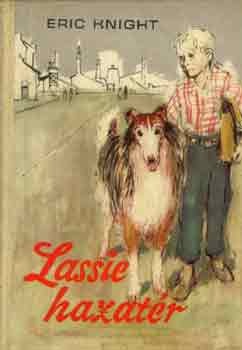 Lassie hazatér Eric Knight Lassie hazatér Eric Knight
