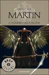 Il dominio della regina (Le Cronache del Ghiaccio e del Fuoco, #8)