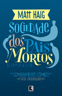 Sociedade Dos Pais Mortos Matt Haig Sociedade Dos Pais Mortos Matt Haig