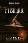 Prismatic (Harmony Run, #1)