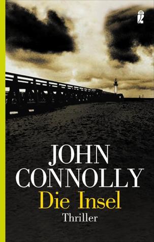 Die Insel John Connolly Die Insel John Connolly