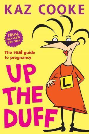 up the duff: the real guide to pregnancy