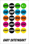 Super Sad True Love Story