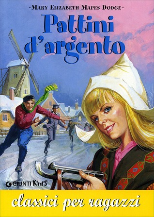 Pattini dargento Mary Mapes Dodge Pattini dargento Mary Mapes Dodge