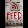 Feed (Newsflesh Trilogy, #1)