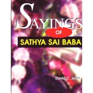 Sayings of Sathya Sai Baba David C. Jones Sayings of Sathya Sai Baba David C. Jones