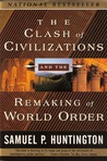 The Clash of Civilizations and the Remaking of World Order The Clash of Civilizations and the Remaking of World Order