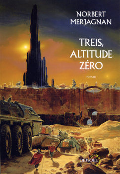 Treis, altitude zéro (Les Tours de Samarante, #2) Norbert Merjagnan Treis, altitude zéro (Les Tours de Samarante, #2) Norbert Merjagnan