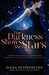 For Darkness Shows the Stars