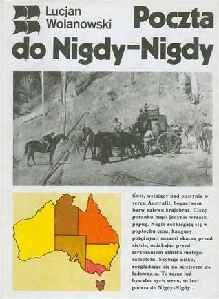 Poczta do Nigdy-Nigdy Lucjan Wolanowski Poczta do Nigdy-Nigdy Lucjan Wolanowski