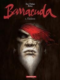 Barracuda, Tome 1: Esclaves Jean Dufaux Barracuda, Tome 1: Esclaves Jean Dufaux