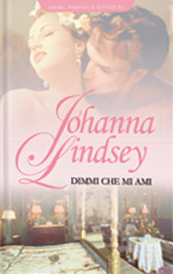 Dimmi che mi ami (Malory Family, #5) Johanna Lindsey Dimmi che mi ami (Malory Family, #5) Johanna Lindsey