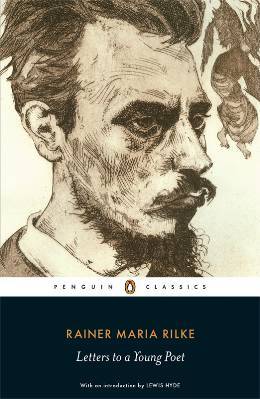 Letters to a Young Poet by Rainer Maria Rilke Letters to a Young Poet by Rainer Maria Rilke