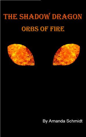 The Shadow Dragon: Obs of Fire Amanda Schmidt The Shadow Dragon: Obs of Fire Amanda Schmidt