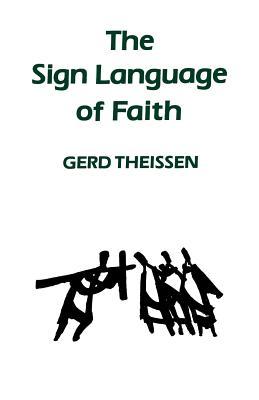 The Sign Language of Faith Gerd Theissen The Sign Language of Faith Gerd Theissen