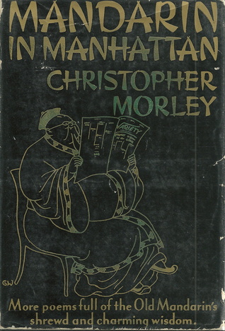 Mandarin in Manhattan: Further Translations from the Chinese Chrisopher Morley Mandarin in Manhattan: Further Translations from the Chinese Chrisopher Morley