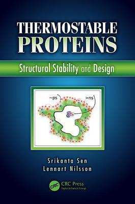 Thermostable Proteins: Structural Stability and Design Srikanta Sen Thermostable Proteins: Structural Stability and Design Srikanta Sen
