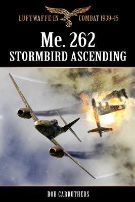 Me.262 - Stormbird Ascending Bob Carruthers Me.262 - Stormbird Ascending Bob Carruthers