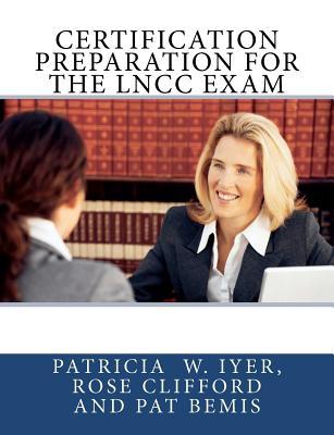 Certification Preparation for the Lncc Exam Patricia W. Iyer Certification Preparation for the Lncc Exam Patricia W. Iyer