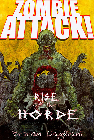 Rise of the Horde (Zombie Attack #1)  - Devan Sagliani
