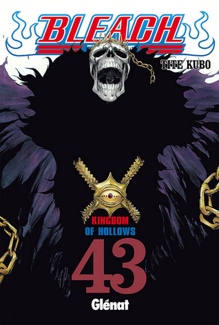 Bleach #43: Kingdom of Hollows Tite Kubo Bleach #43: Kingdom of Hollows Tite Kubo