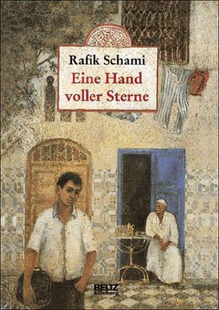 Eine Hand Voller Sterne Rafik Schami Eine Hand Voller Sterne Rafik Schami
