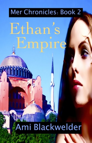 Ethans Empire (Mer Chronicles, #2) Ami Blackwelder Ethans Empire (Mer Chronicles, #2) Ami Blackwelder