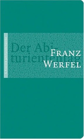 Der Abituriententag Franz Werfel Der Abituriententag Franz Werfel