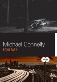Echo Park (Harry Bosch #12) Michael Connelly Echo Park (Harry Bosch #12) Michael Connelly