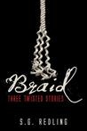 Braid: Three Twisted Stories Braid: Three Twisted Stories