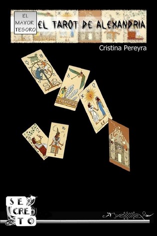 El Tarot de Alexandría Cristina Pereyra El Tarot de Alexandría Cristina Pereyra