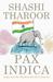 Pax Indica India and the World of the 21st Century by Shashi Tharoor