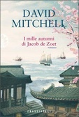 I mille autunni di Jacob de Zoet David Mitchell I mille autunni di Jacob de Zoet David Mitchell