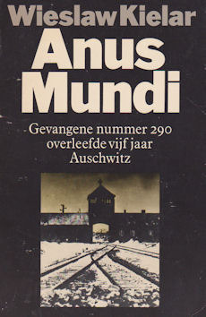 Anus Mundi: gevangene 290 overleefde vijf jaar Auschwitz Wiesław Kielar Anus Mundi: gevangene 290 overleefde vijf jaar Auschwitz Wiesław Kielar