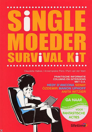 Single moeder survival kit Claudette Halkes Single moeder survival kit Claudette Halkes