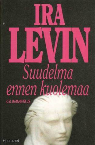 Suudelma ennen kuolemaa Ira Levin Suudelma ennen kuolemaa Ira Levin