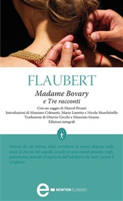 Madame Bovary, e Tre Raconti Gustave Flaubert Madame Bovary, e Tre Raconti Gustave Flaubert