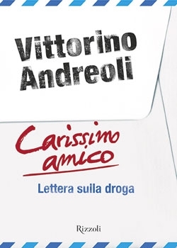 Carissimo amico: Lettera sulla droga Vittorino Andreoli Carissimo amico: Lettera sulla droga Vittorino Andreoli