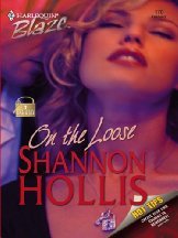 On The Loose (Harlequin Blaze #170)(Lock & Key) Shannon Hollis On The Loose (Harlequin Blaze #170)(Lock & Key) Shannon Hollis